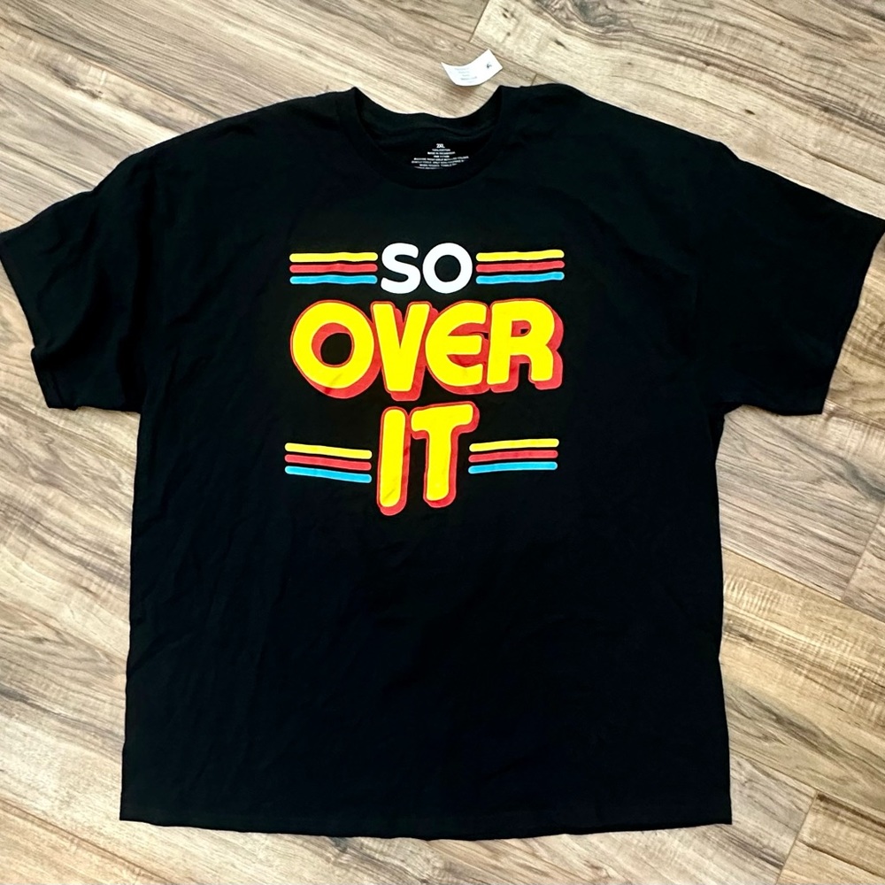 NWT! So Over It T-Shirt (L & 2X)